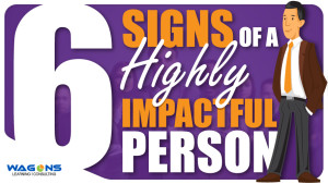 Six Signs of a Highly Impactful person