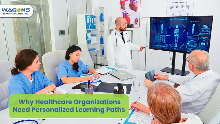 Healthcare organization using personalized learning paths to train medical staff